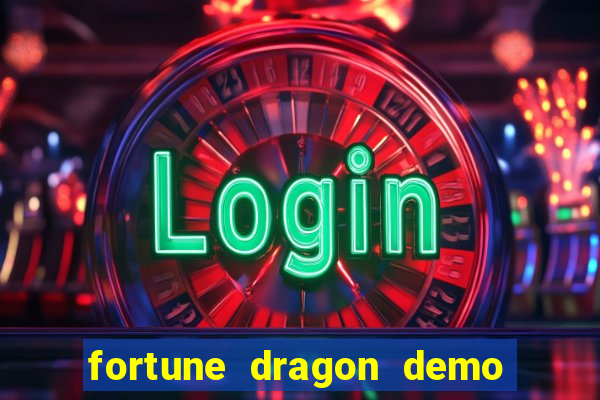 fortune dragon demo ganho certo